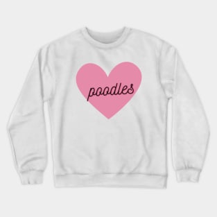 Poodle Lover Pink Heart Crewneck Sweatshirt